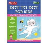 Dot to Dot for Kids Ages 3-5: My First Connect the Dots: Fun & Easy Number Activities