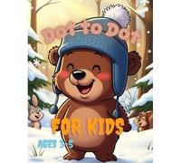 Dot to Dot for Kids Ages 3-5: Winter Forest Adventure - Connect the Dots & Color Woodland Animals.