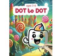 Dot to Dot for Kids Ages 3-6: 50+ Candyland-Themed Coloring & Activity Pages | Sweet Adventures with Lollipops, Gumdrops & Rainbows | Preschool Learning, Screen-Free Fun!