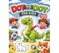 Dot to Dot for Kids Ages 4-8: 50 Fun Animal Connect the Dots Puzzles, Coloring Pages & Drawing Space: Fun Animal Dot-to-Dot Puzzles, Coloring Pages & Drawing Space for Learning and Creativity