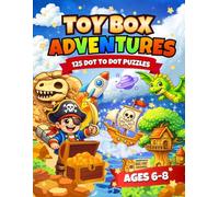 Dot to Dot for Kids Ages 6-8: Toy Box Adventures - 125 Fun Connect the Dots Puzzles: Dot to Dot Puzzles for Kids - Fun and Educational Activity Book