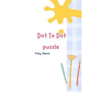 Dot-to-Dot for Kids: Counting, Drawing, and Learning Fun: Connect the Dots for Little Hands 50 photos