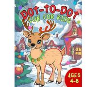 Dot-to-Dot Fun for Kids Ages 4-8: 32 Fun Connect the Dot Christmas Puzzles for Children: Part 2