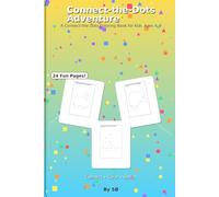 Dot-to-Dot Fun for Kids: Connect the Dots, Then Color the Fun! (Ages 4-8)