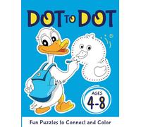 Dot to Dot: Fun Puzzles to Connect and Color