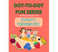 Dot-to-Dot Fun Series: Fruits and Veggies: Learn, Count, and Color with 40+ Fun Dot-to-Dot Challenges!