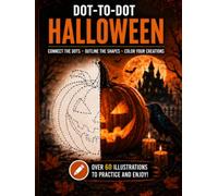 Dot-to-Dot Halloween: Spooky Drawing & Coloring Book - Trace the Dotted Outlines, Then Color 60+ Halloween Scenes | Ghosts, Witches & Pumpkins | For Teens and Adults