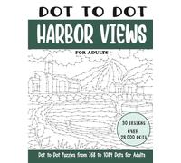 Dot to Dot Harbor Views for Adults: Harbor Views Connect the Dots Book for Adults (Over 28000 dots)