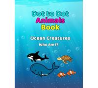 Dot to Dot: Ocean Animals: Who am I?