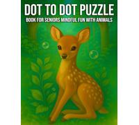 Dot to Dot Puzzle Book for Seniors: Mindful Fun with Animal-Themed Dot to Dot Puzzles Featuring Large Print, Clear Numbers, and Simple Layouts for ... Relaxation and Gentle Brain Stimulation