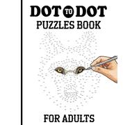 DOT TO DOT Puzzles Book For Adults: 50 Fun and Challenging Dot To Dot Puzzles of Animals, Butterflies, Sports, Christmas, Sea Life And More.
