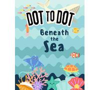 Dot to Dot :Sea creatures: DOT to DOT beneath the sea