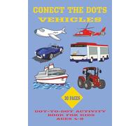 Dot to Dot Vehicles for Kids Ages 4-8: 30 Fun Connect the Dots Puzzles Featuring Cars, Trucks, and More