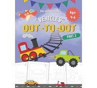 Dot-to-Dot Vehicles: Ideal for 4-6 year olds | 40 Connect the Dots Puzzles | 80 Pages | English Language | Worksheets