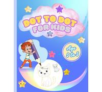 Dot-to-Dots Workbook Ages 3 to 5, Preschool to Kindergarten, Connect the Dots, Numerical Order, Counting, and More