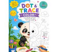Dot & Trace Coloring Book: Trace it. Color it. Love it.