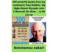 Dotchamou Zakar 600 powerful quotes from top motivators Tony Robbins (Tascabile)