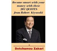 Dotchamou Zakar Become smart with your money with these 201 quotes f (Tascabile)