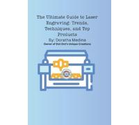 Dotdots Uniquecreations The Complete Guide to Laser Engraving (Tascabile)