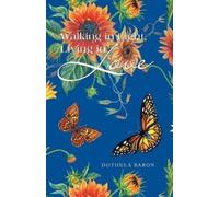 Dothula Baron Walking in Light, Living in Love (Tascabile)