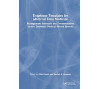 Dotphrase Templates for Maternal Fetal Medicine: Management Protocols and Documentation in the Electronic Medical Record System