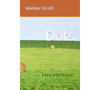 Dots: A Novel of Self Discovery