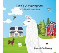 Dot's Adventures: Dot's First Llama Show
