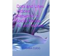 Dots and Lines: Hidden Networks in Social Media, AI, and Nature