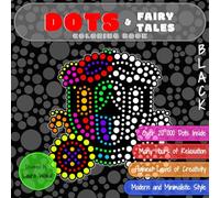 DOTS & Fairy Tales Coloring Book: Highest Level of Creativity in BLACK Version