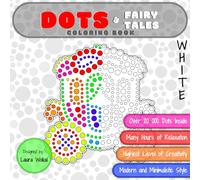 DOTS & Fairy Tales Coloring Book: Highest Level of Creativity in WHITE Version