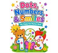 Dots, Numbers, and Smiles: My Happy Dot Marker Book