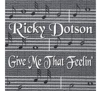 Dotson, Ricky - Give Me That Feelin