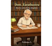 Dott. Zarathustra: Ricevo solo chi ha sbagliato