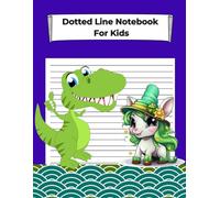 Dotted Line Notebook for Kids: Blank Handwriting Practice Paper for Preschool, Kindergarten, and Early Learners