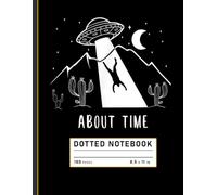 Dotted Notebook: About Time for Alien Abduction Humor Theme, Sci-Fi Journal for UFO Fans, Teens, and Outer Space Enthusiasts