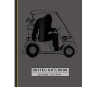 Dotted Notebook: Funny Bigfoot Playing Golf Graphic, Humor Journal for Golf Lovers, Cryptid Fans, and Sports Enthusiasts