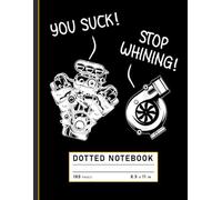 Dotted Notebook: Funny Stop Whining Mechanic Quote with Turbo Theme, Auto Repair Journal for Car Lovers, Technicians, and Hobbyists