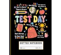 Dotted Notebook: Funny Test Day Motivation Quote for Teachers, Classroom Journal for Educators, Students, and School Use