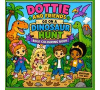 Dottie and Friends Go On A Dinosaur Hunt Colouring book