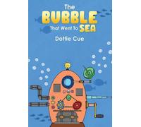 Dottie Cue The Bubble That Went to Sea (Tascabile)