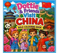 Dottie & Friends Visit China Bold Colouring Book