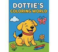 Dottie’s Coloring World: A Fun Puppy Coloring Adventure for Kids Ages 3-8