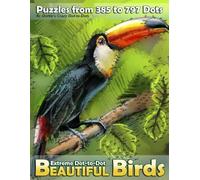 Dottie's Crazy Dot-To-Dots Extreme Dot-to-Dot Beautiful Birds (Tascabile)