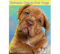 Dottie's Crazy Extreme Dot-to-Dot Dogs Puzzles for Adults from 356 (Tascabile)