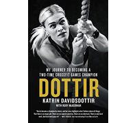 Katrin Davidsdottir & Rory McKernan – Dottir – Due volte campionessa CrossFit Games – Tascabile