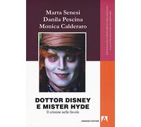 Dottor Disney e Mister Hyde. Il crimine nelle favole