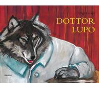 Dottor lupo. Ediz. a colori