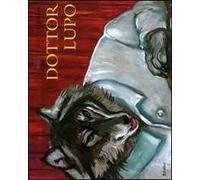Dottor lupo. Ediz. illustrata