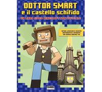 Dottor Smart e il castello schifido. Un libro gioco Minecraft non ufficiale. Ediz. a colori