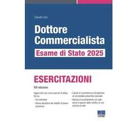 Dottore commercialista. Esame di Stato 2025. Esercitazioni